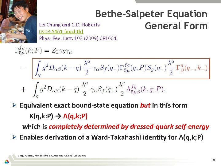 Bethe-Salpeter Equation Lei Chang and C. D. Roberts General Form 0903. 5461 [nucl-th] Phys.