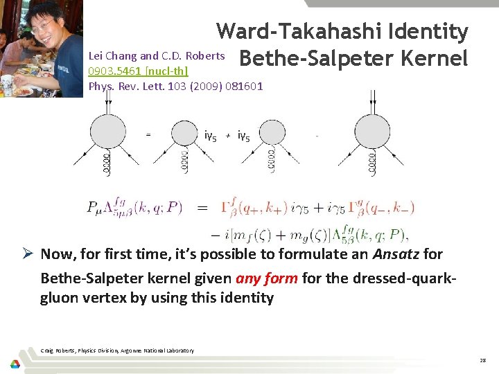 Ward-Takahashi Identity Lei Chang and C. D. Roberts Bethe-Salpeter Kernel 0903. 5461 [nucl-th] Phys.