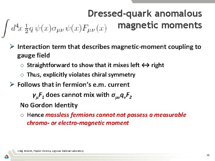 Dressed-quark anomalous magnetic moments Ø Interaction term that describes magnetic-moment coupling to gauge field