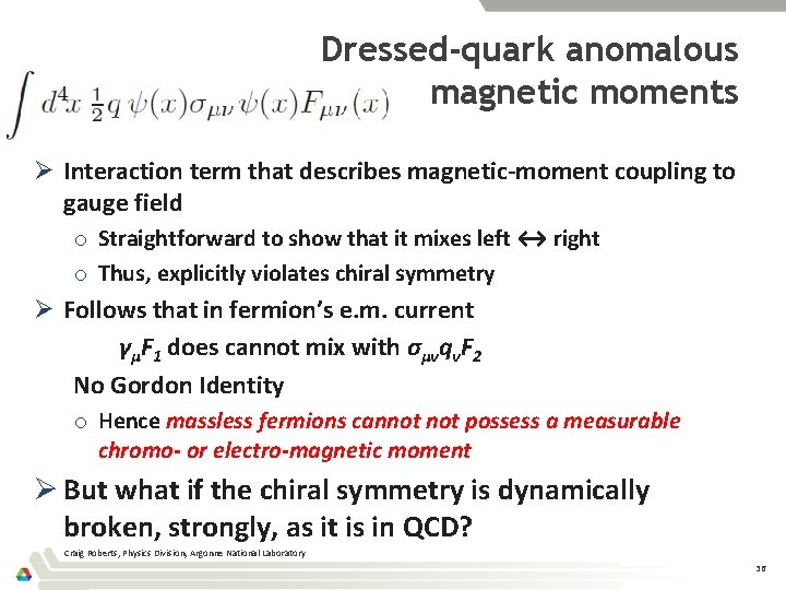 Dressed-quark anomalous magnetic moments Ø Interaction term that describes magnetic-moment coupling to gauge field