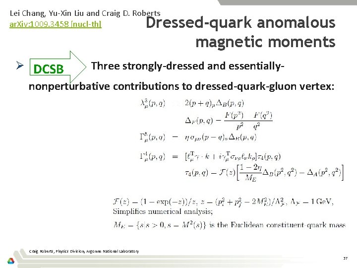 Lei Chang, Yu-Xin Liu and Craig D. Roberts ar. Xiv: 1009. 3458 [nucl-th] Dressed-quark