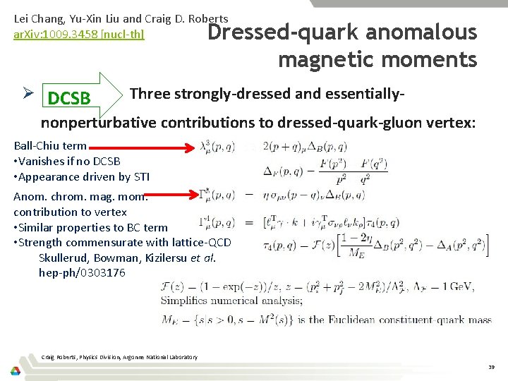 Lei Chang, Yu-Xin Liu and Craig D. Roberts ar. Xiv: 1009. 3458 [nucl-th] Dressed-quark