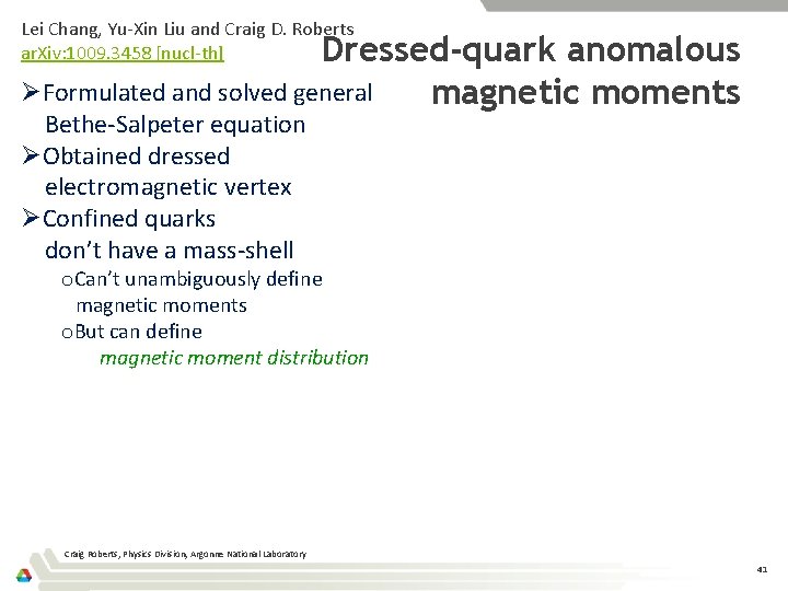 Lei Chang, Yu-Xin Liu and Craig D. Roberts ar. Xiv: 1009. 3458 [nucl-th] Dressed-quark