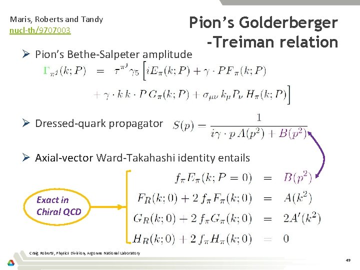 Maris, Roberts and Tandy nucl-th/9707003 Pion’s Golderberger -Treiman relation Ø Pion’s Bethe-Salpeter amplitude Ø