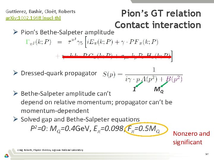 Guttierez, Bashir, Cloët, Roberts ar. Xiv: 1002. 1968 [nucl-th] Ø Pion’s Bethe-Salpeter amplitude Pion’s