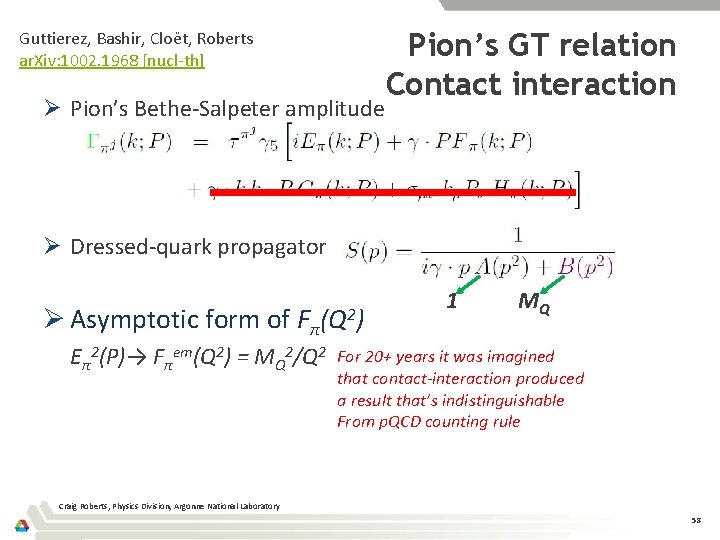 Guttierez, Bashir, Cloët, Roberts ar. Xiv: 1002. 1968 [nucl-th] Ø Pion’s Bethe-Salpeter amplitude Pion’s