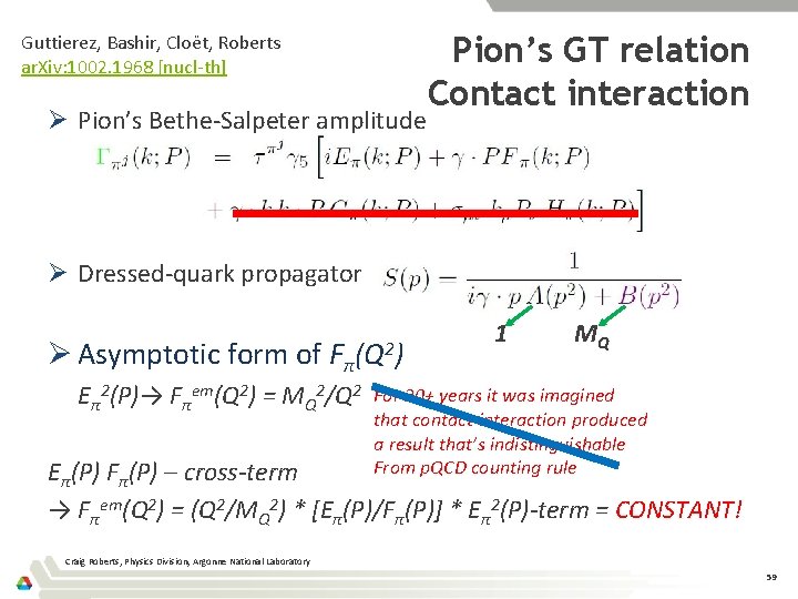 Guttierez, Bashir, Cloët, Roberts ar. Xiv: 1002. 1968 [nucl-th] Ø Pion’s Bethe-Salpeter amplitude Pion’s