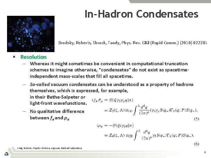 In-Hadron Condensates Brodsky, Roberts, Shrock, Tandy, Phys. Rev. C 82 (Rapid Comm. ) (2010)