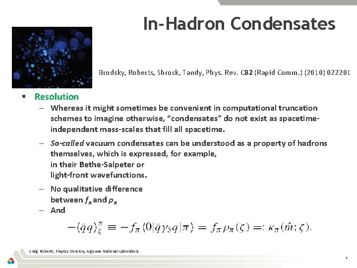 In-Hadron Condensates Brodsky, Roberts, Shrock, Tandy, Phys. Rev. C 82 (Rapid Comm. ) (2010)
