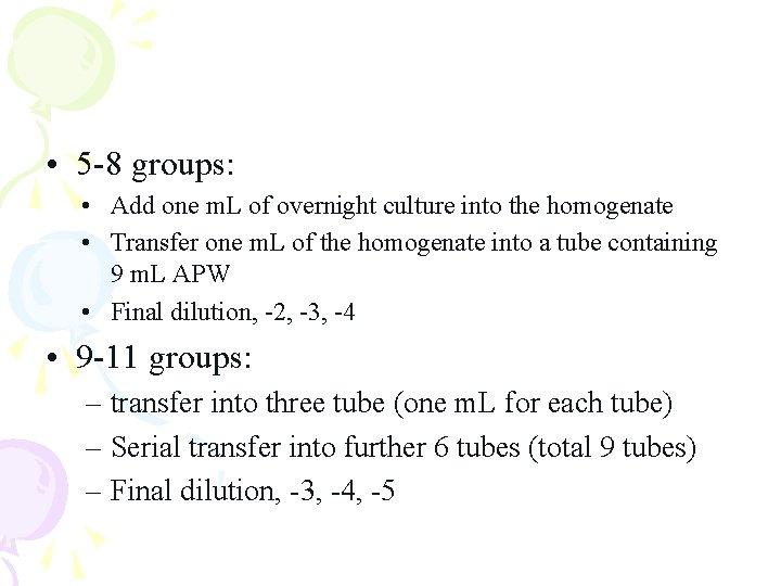 • 5 -8 groups: • Add one m. L of overnight culture into • 5 -8 groups: • Add one m. L of overnight culture into