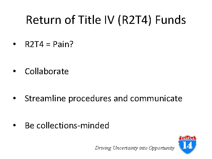 Return of Title IV (R 2 T 4) Funds • R 2 T 4