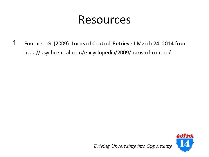 Resources 1 – Fournier, G. (2009). Locus of Control. Retrieved March 24, 2014 from