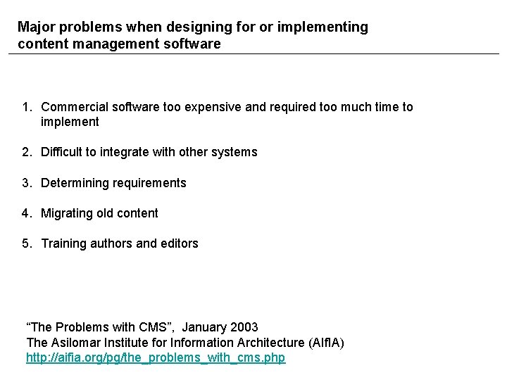 Major problems when designing for or implementing content management software 1. Commercial software too