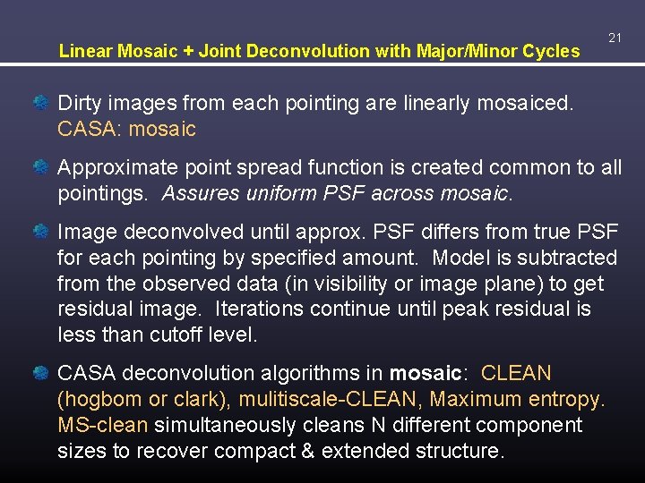 Linear Mosaic + Joint Deconvolution with Major/Minor Cycles 21 Dirty images from each pointing