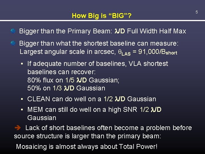 How Big is “BIG”? Bigger than the Primary Beam: l/D Full Width Half Max