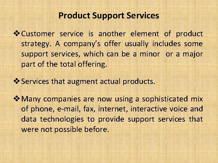 Product Support Services v Customer service is another element of product strategy. A company’s