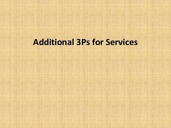 Additional 3 Ps for Services 