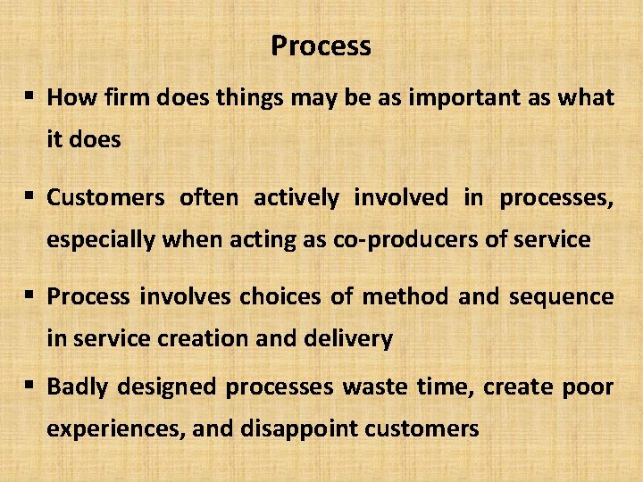 Process § How firm does things may be as important as what it does