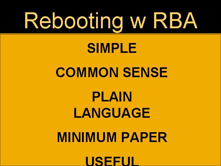 Rebooting w RBA SIMPLE COMMON SENSE PLAIN LANGUAGE MINIMUM PAPER 