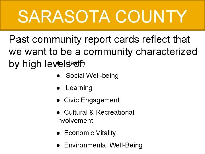 SARASOTA COUNTY Past community report cards reflect that we want to be a community