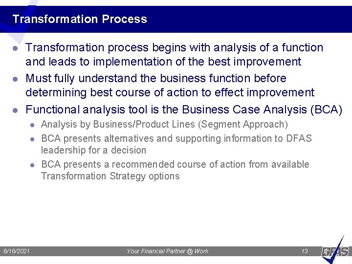 Transformation Process l l l Transformation process begins with analysis of a function and