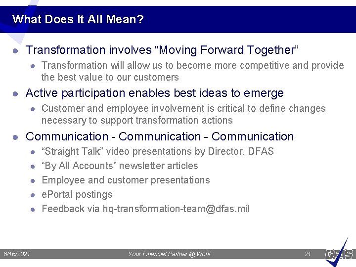 What Does It All Mean? l Transformation involves “Moving Forward Together” l l Active