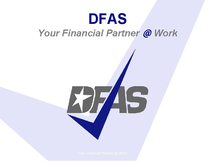 DFAS Your Financial Partner @ Work 6/16/2021 Your Financial Partner @ Work 23 
