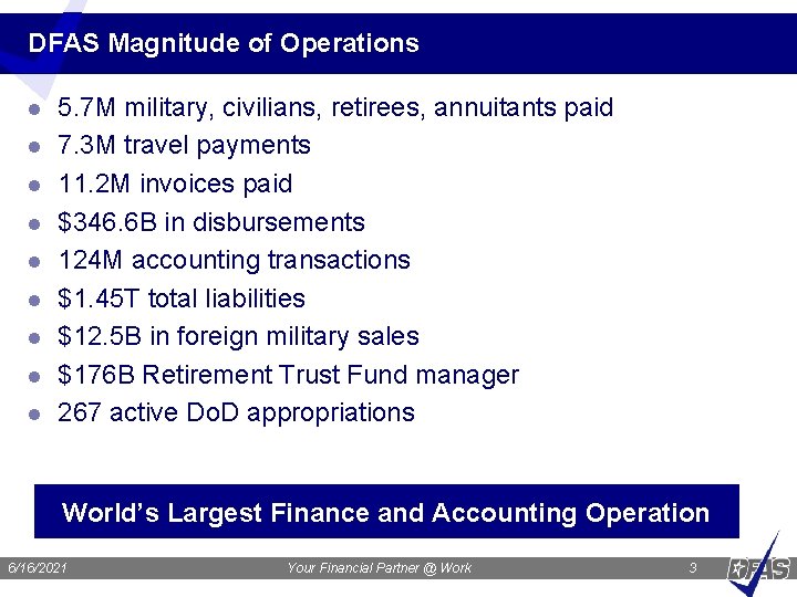 DFAS Magnitude of Operations l l l l l 5. 7 M military, civilians,