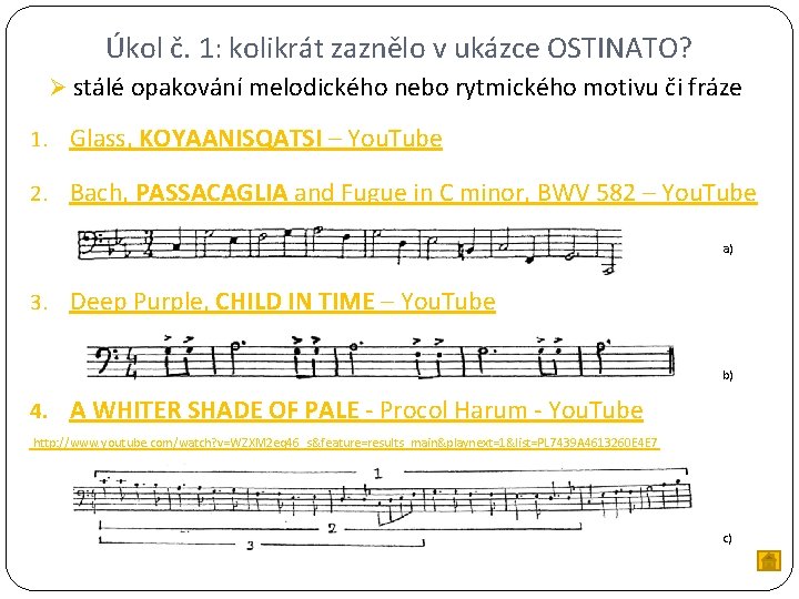 Úkol č. 1: kolikrát zaznělo v ukázce OSTINATO? Ø stálé opakování melodického nebo rytmického