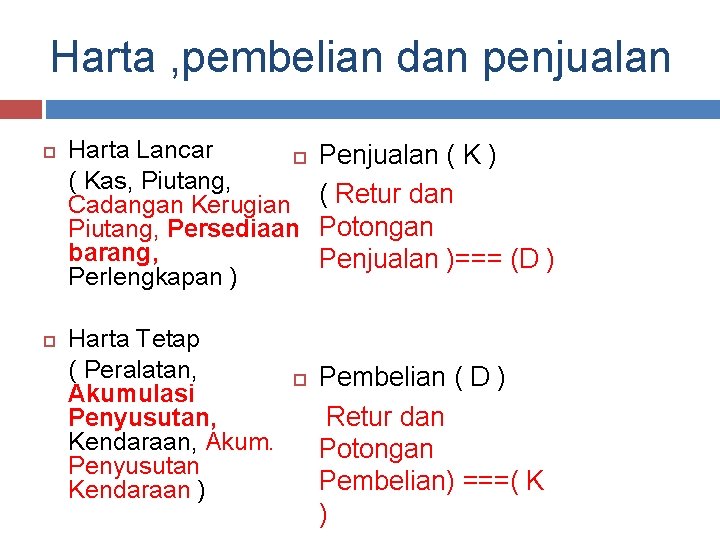 Harta , pembelian dan penjualan Harta Lancar ( Kas, Piutang, Cadangan Kerugian Piutang, Persediaan