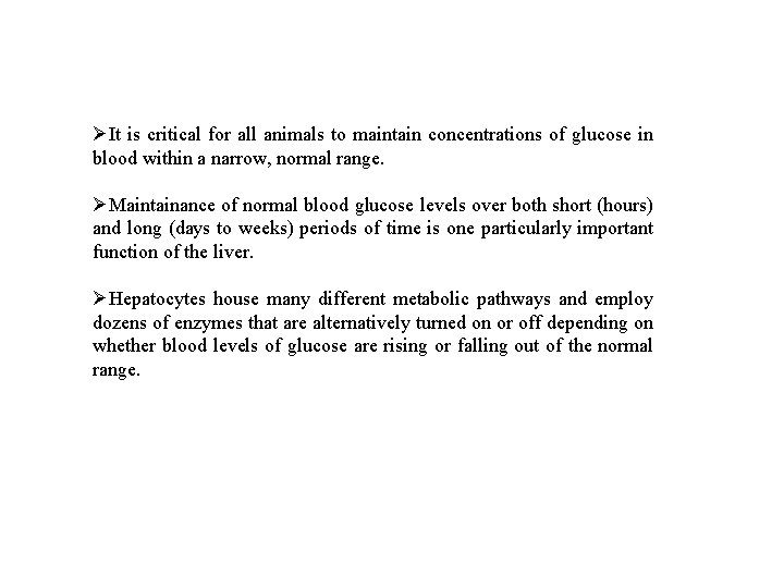 ØIt is critical for all animals to maintain concentrations of glucose in blood within