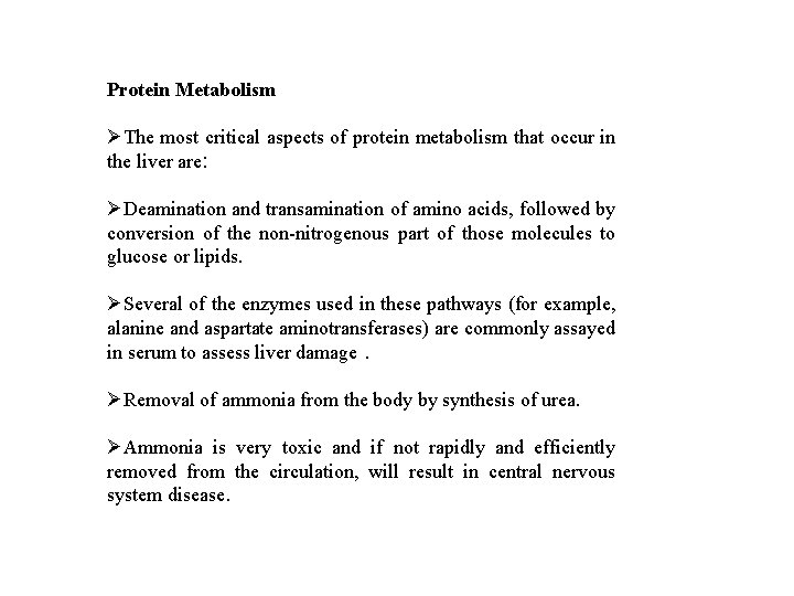 Protein Metabolism ØThe most critical aspects of protein metabolism that occur in the liver