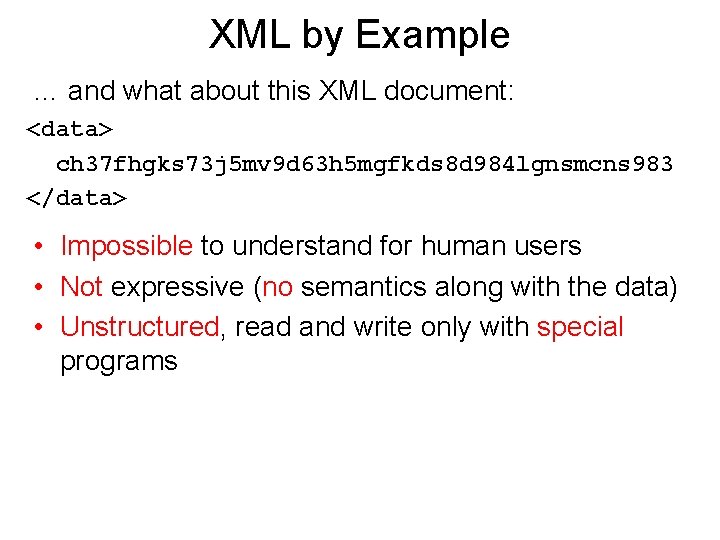 XML by Example … and what about this XML document: <data> ch 37 fhgks