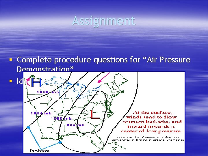 Assignment § Complete procedure questions for “Air Pressure Demonstration” § Identify Types of Energy Assignment § Complete procedure questions for “Air Pressure Demonstration” § Identify Types of Energy