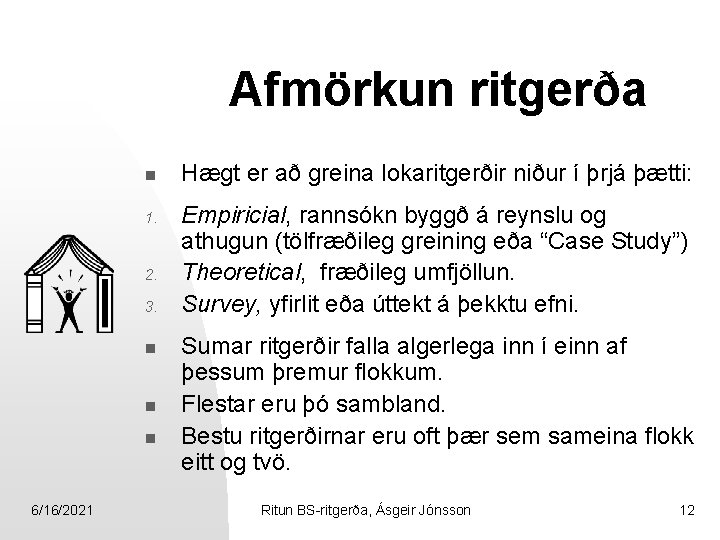 Afmörkun ritgerða n 1. 2. 3. n n n 6/16/2021 Hægt er að greina