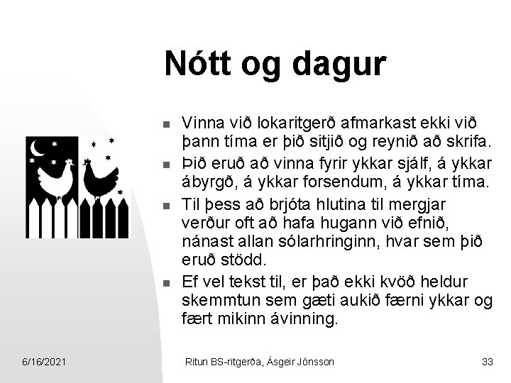 Nótt og dagur n n 6/16/2021 Vinna við lokaritgerð afmarkast ekki við þann tíma