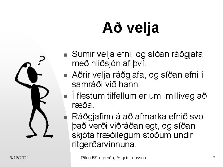 Að velja n n 6/16/2021 Sumir velja efni, og síðan ráðgjafa með hliðsjón af