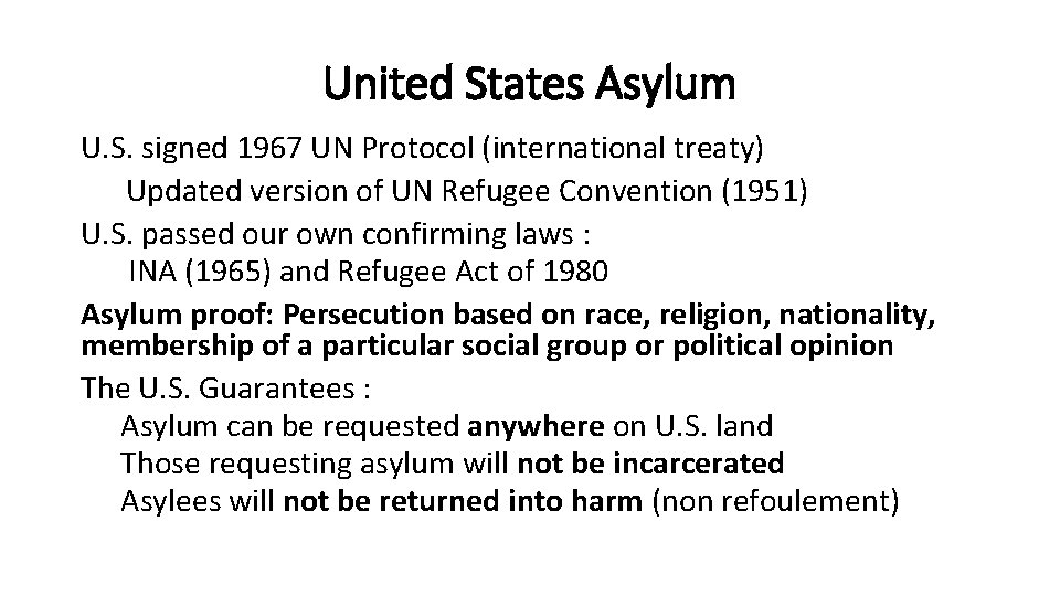 United States Asylum U. S. signed 1967 UN Protocol (international treaty) Updated version of