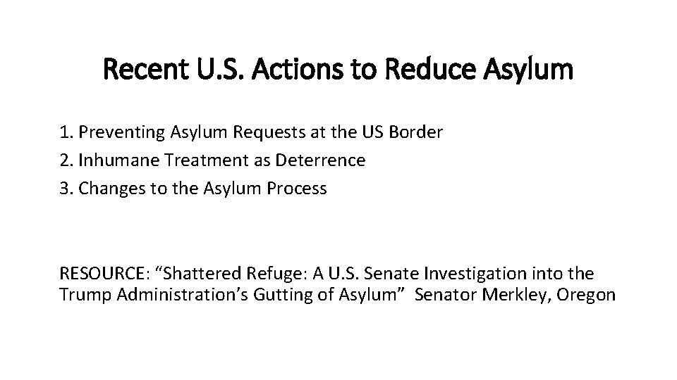 Recent U. S. Actions to Reduce Asylum 1. Preventing Asylum Requests at the US