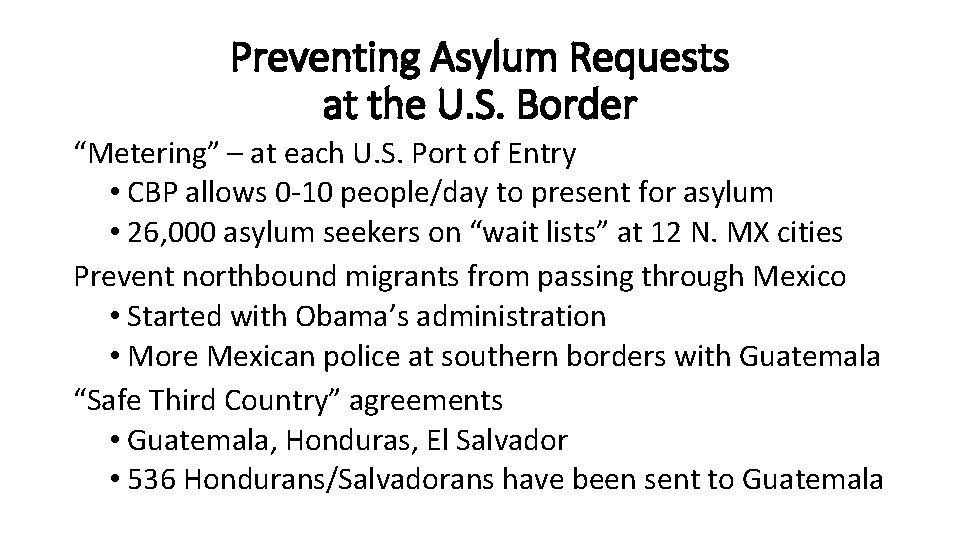 Preventing Asylum Requests at the U. S. Border “Metering” – at each U. S.