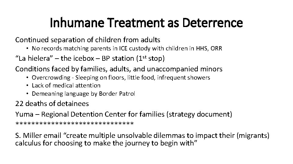 Inhumane Treatment as Deterrence Continued separation of children from adults • No records matching