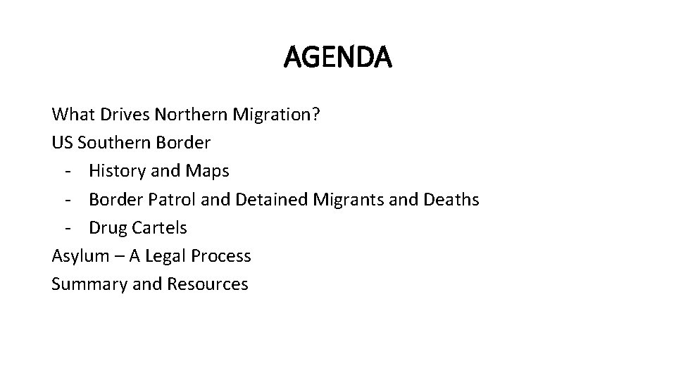 AGENDA What Drives Northern Migration? US Southern Border - History and Maps - Border