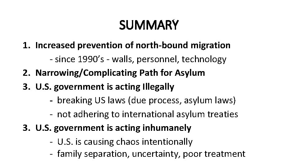 SUMMARY 1. Increased prevention of north-bound migration - since 1990’s - walls, personnel, technology