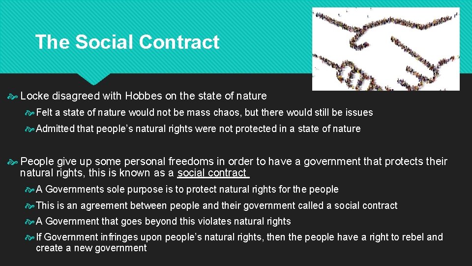 The Social Contract Locke disagreed with Hobbes on the state of nature Felt a