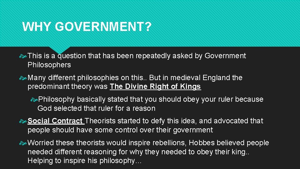 WHY GOVERNMENT? This is a question that has been repeatedly asked by Government Philosophers