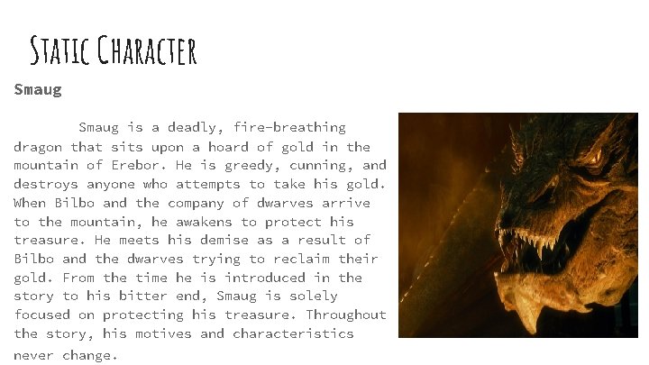 Static Character Smaug is a deadly, fire-breathing dragon that sits upon a hoard of