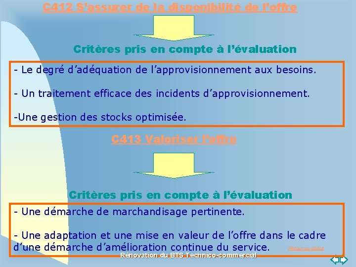 C 412 S’assurer de la disponibilité de l’offre Critères pris en compte à l’évaluation