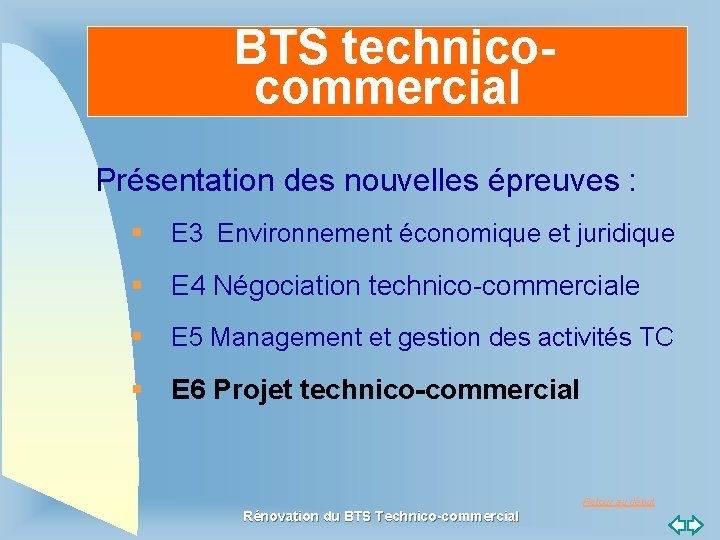 BTS technicocommercial Présentation des nouvelles épreuves : § E 3 Environnement économique et juridique