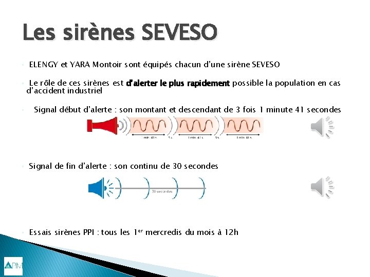 Les sirènes SEVESO • • • ELENGY et YARA Montoir sont équipés chacun d’une