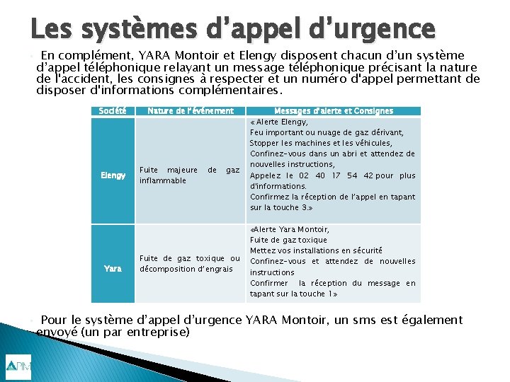 Les systèmes d’appel d’urgence • En complément, YARA Montoir et Elengy disposent chacun d’un